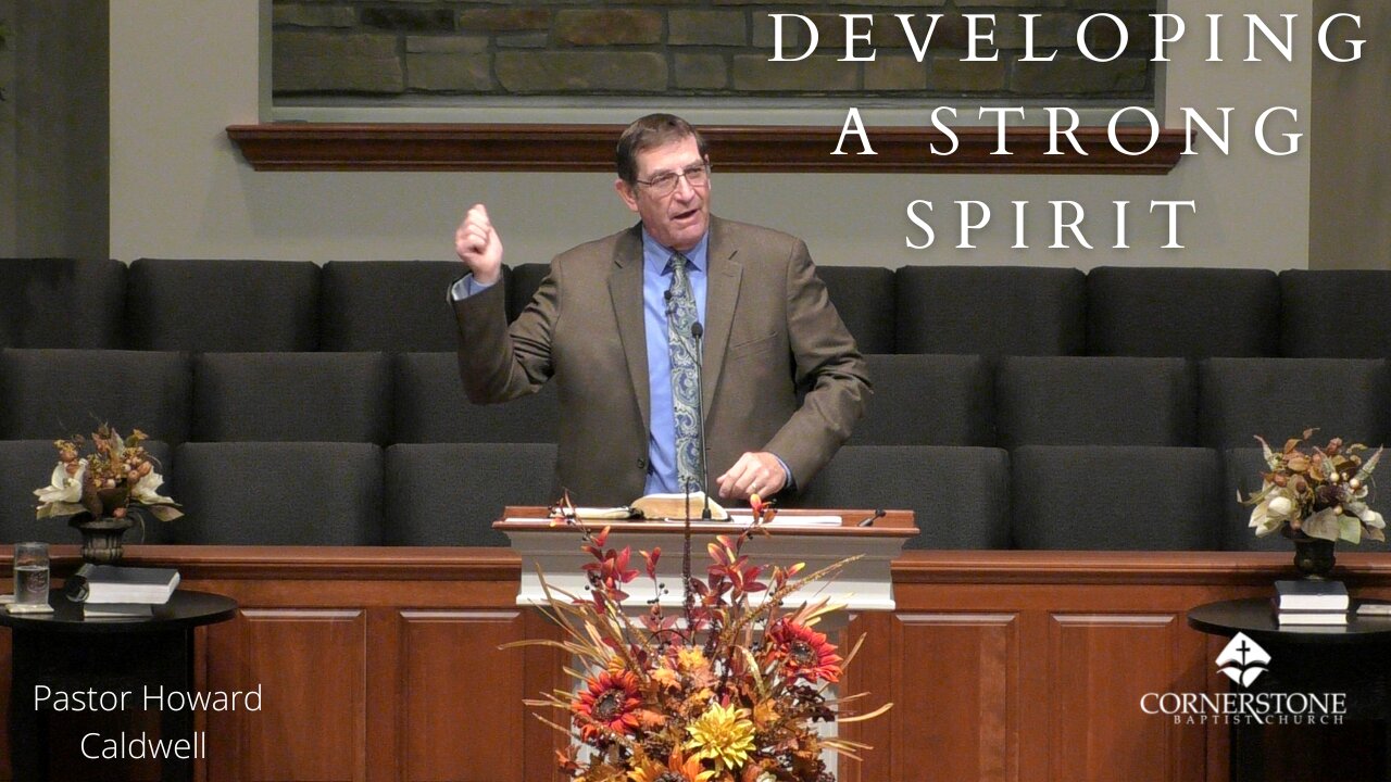 Developing A Strong Spirit--Sunday AM--Oct 23,2022