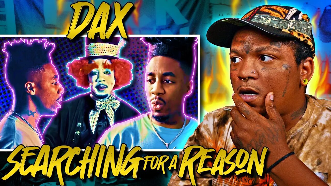 HE'S DIFFERENT!! | Dax - "Searching For A Reason"