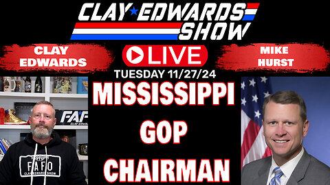 Mississippi Republican Party Chairman Mike Hurst Joins Clay For An Unmissable Interview (11/27/24)