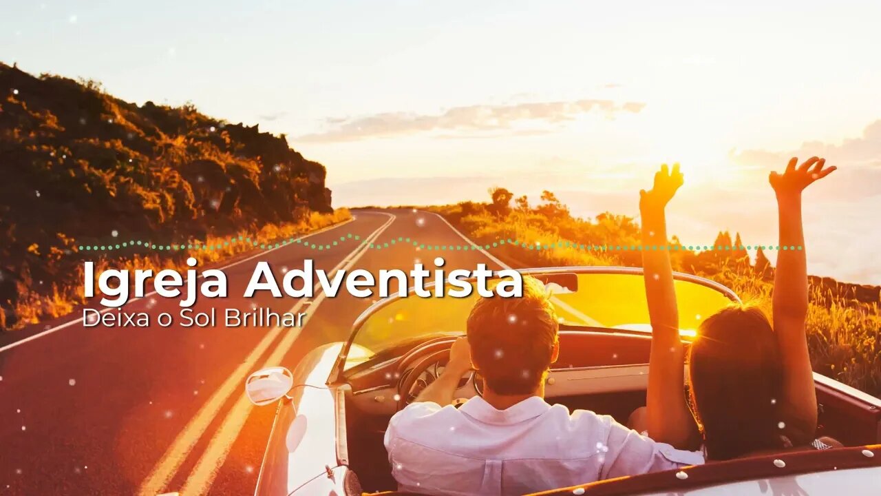 Igreja Adventista - Deixa o Sol Brilhar