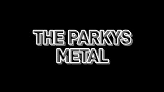 The Parkys - Metal