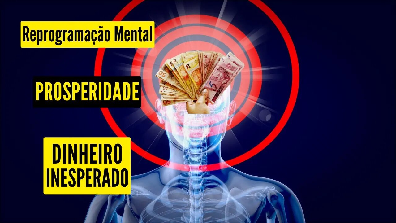 Reprogramação Mental Para Atrair Dinheiro e Prosperidade