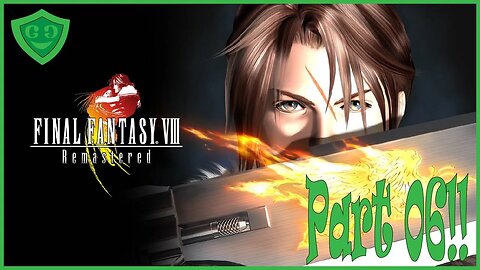 We're On The Train Now! | Final Fantasy VIII - Part 06