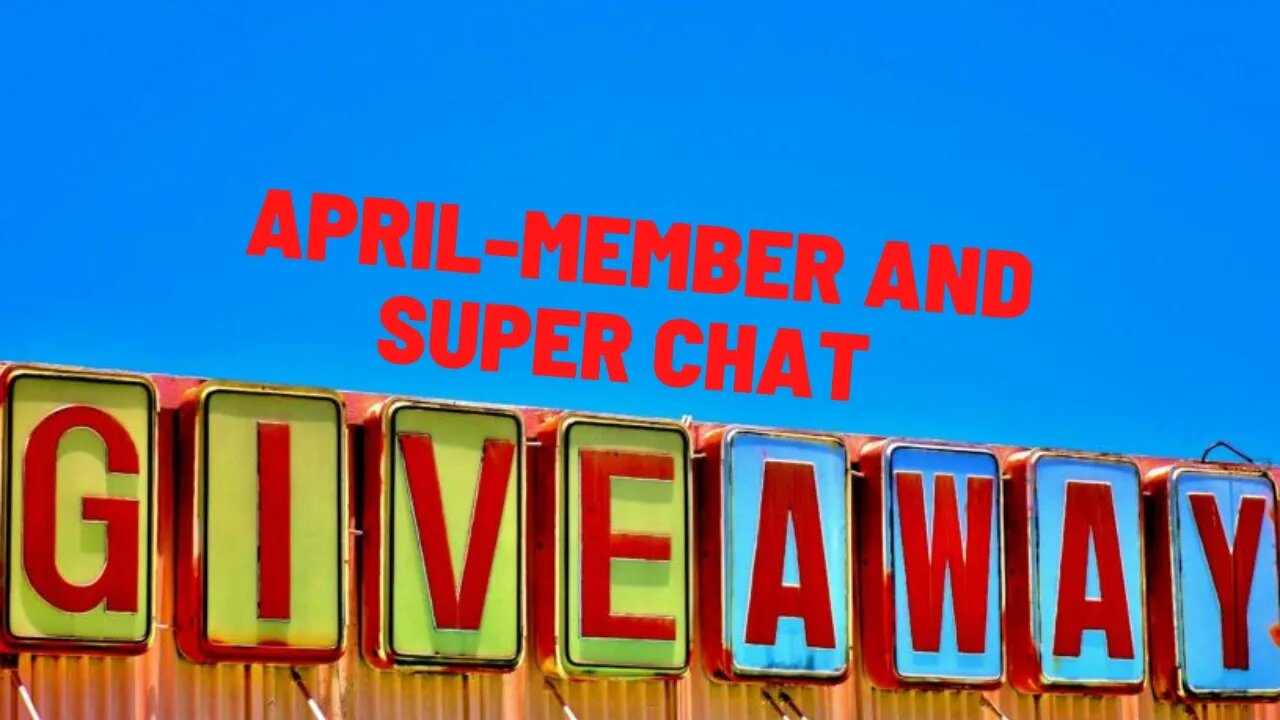 APRIL MEMBER AND SUPER CHAT GIVEAWAY