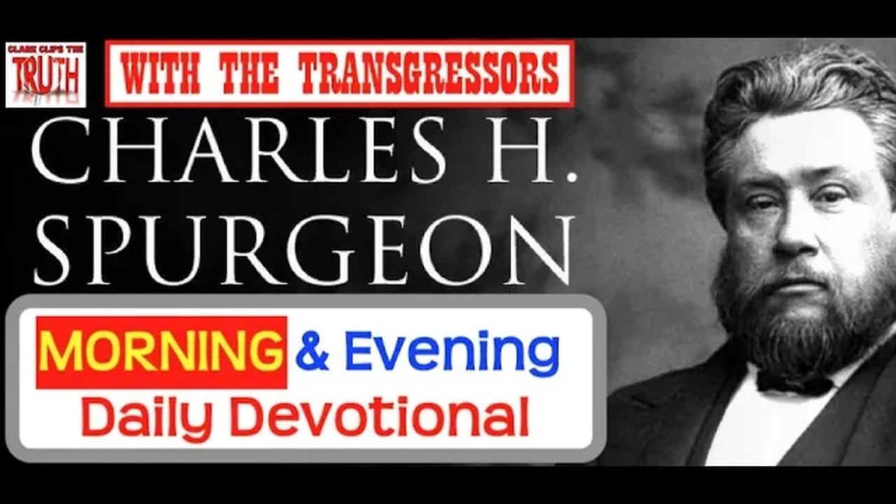 March 30 AM | WITH THE TRANSGRESSORS | C H Spurgeon's Morning and Evening | Audio Devotional