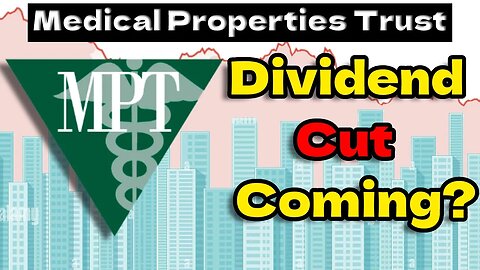 Will Medical Properties Trust Cut Their Dividend? | Medical Properties Trust (MPW) Stock analysis! |