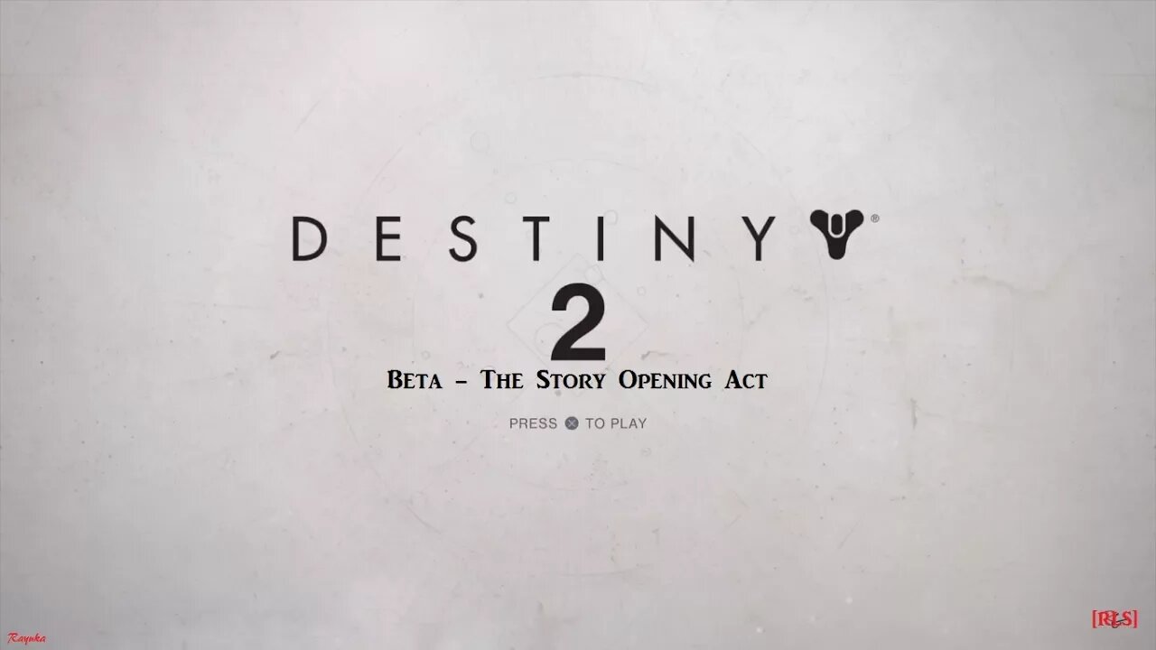 [RLS] Destiny 2: Beta - The Story Opening Act