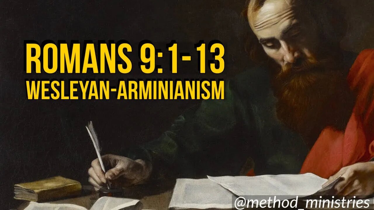 Exegeting Romans 9 | Part 1 | The Wesley-Arminian Teaching.