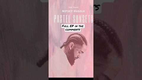 Nipsey Hussle ~ Pastel Sunsets #fyp #foryou #music