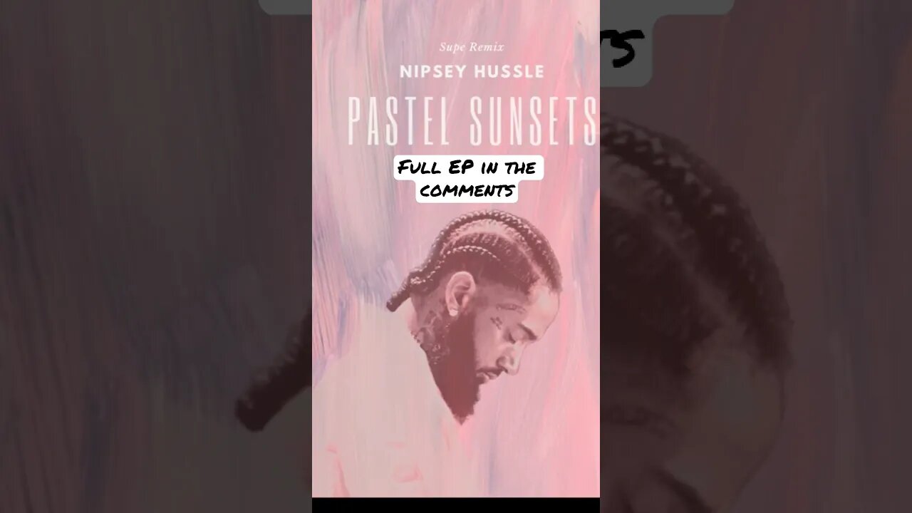 Nipsey Hussle ~ Pastel Sunsets #fyp #foryou #music