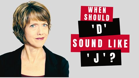 When should D sound like J?