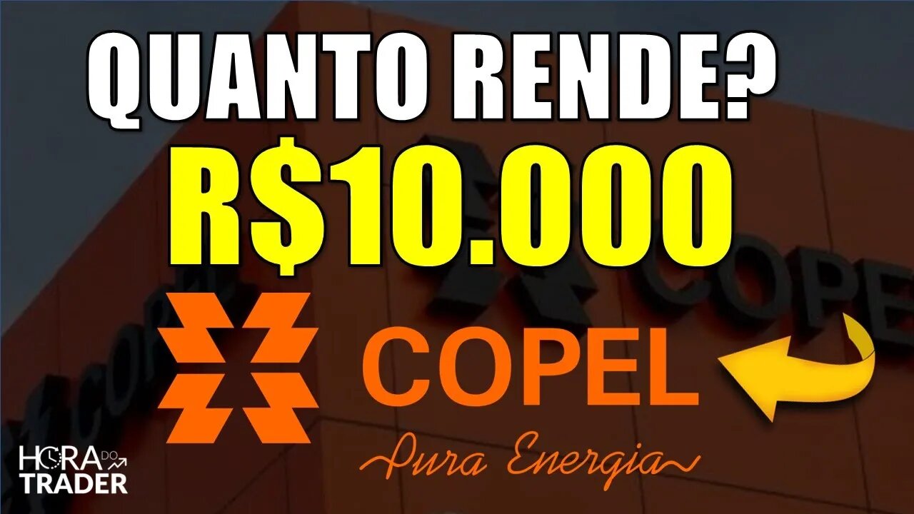 🔵 CPLE6: Quanto RENDE R$10.000,00 INVESTIDOS em COPEL (CPLE3 | CPLE6)? CPLE6 Vale a pena investir?