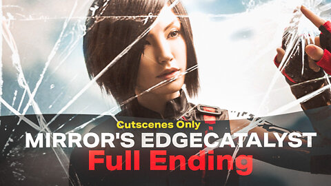 MIRROR'S EDGE CATALYST - Full Ending ( Cutscenes Only ) PS5✔️4K ᵁᴴᴰ 60ᶠᵖˢ