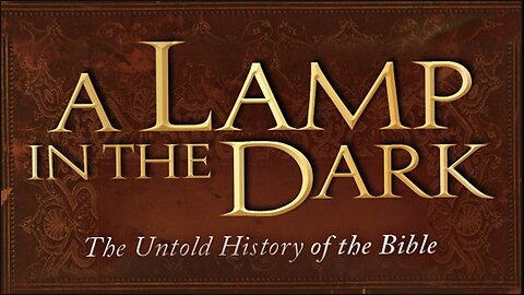 A Lamp in the Dark | The Untold History of the Bible | Full Movie