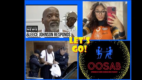 EP 56: Fleece Johnson is BACK, Home Depot Hottie, Bill Cosby ( Stream got Dropped)