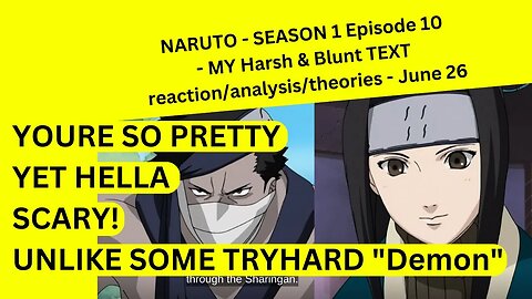 NARUTO - SEASON 1 Episode 10 - MY Harsh & Blunt TEXT reaction/analysis/theories