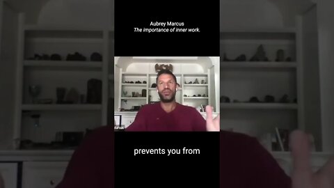 Aubrey Marcus on the importance of inner work