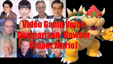 Video Game Voice Comparison- Bowser (Super Mario)