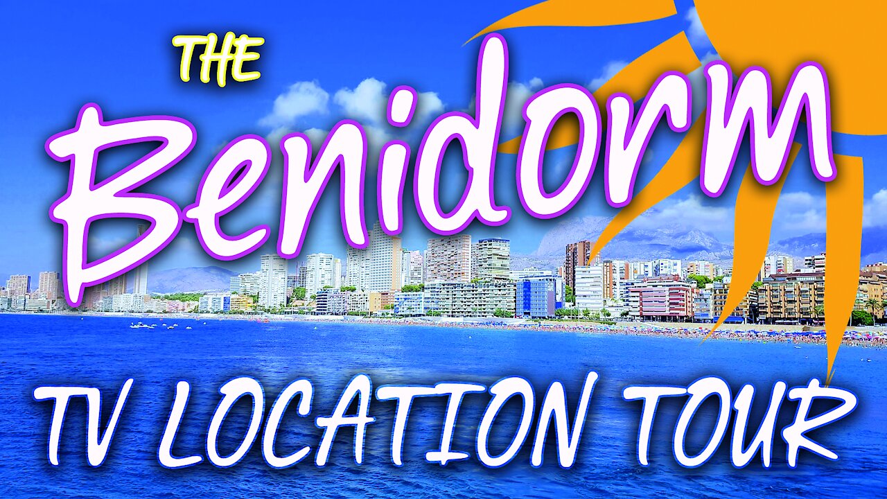 Benidorm TV Show Location Tour