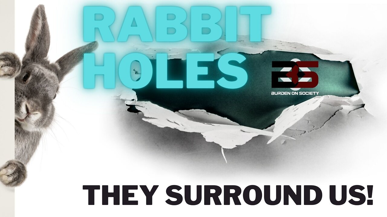 Rabbit holes surround us!!!