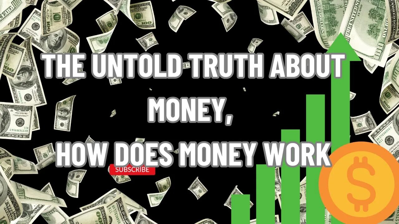 The Untold Truth About Money, How Does Money Work