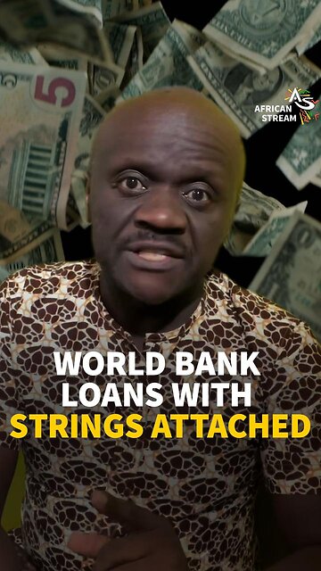 WORLD BANK LOANS WITH STRINGS ATTACHED