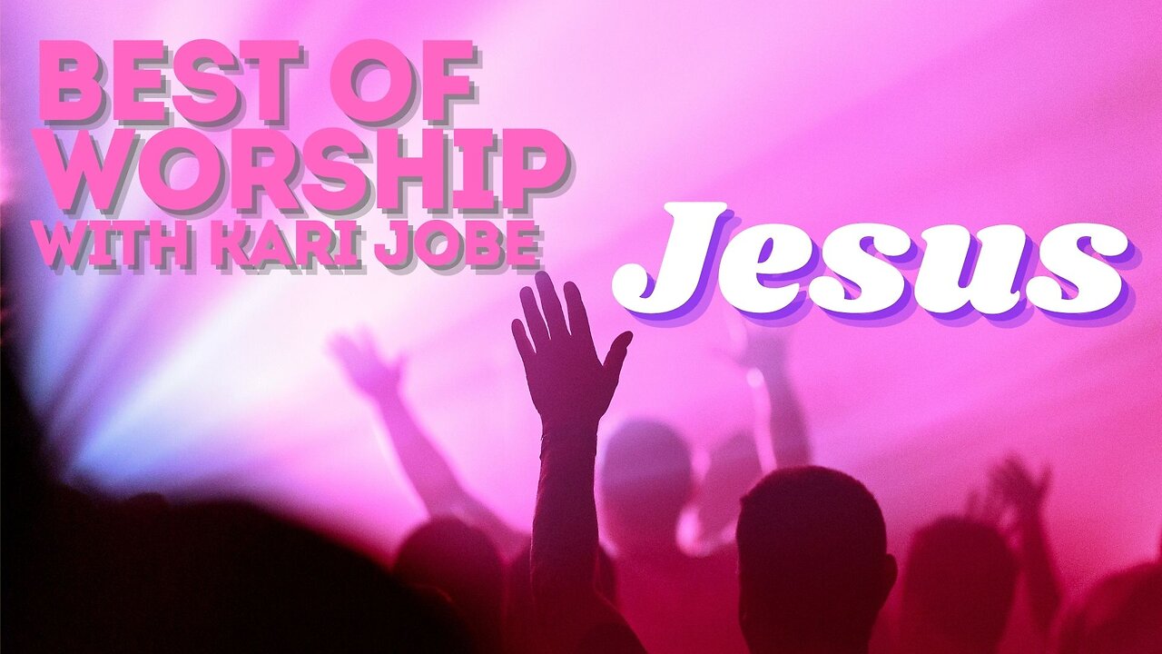 Best Worship Music with Kari Jobe