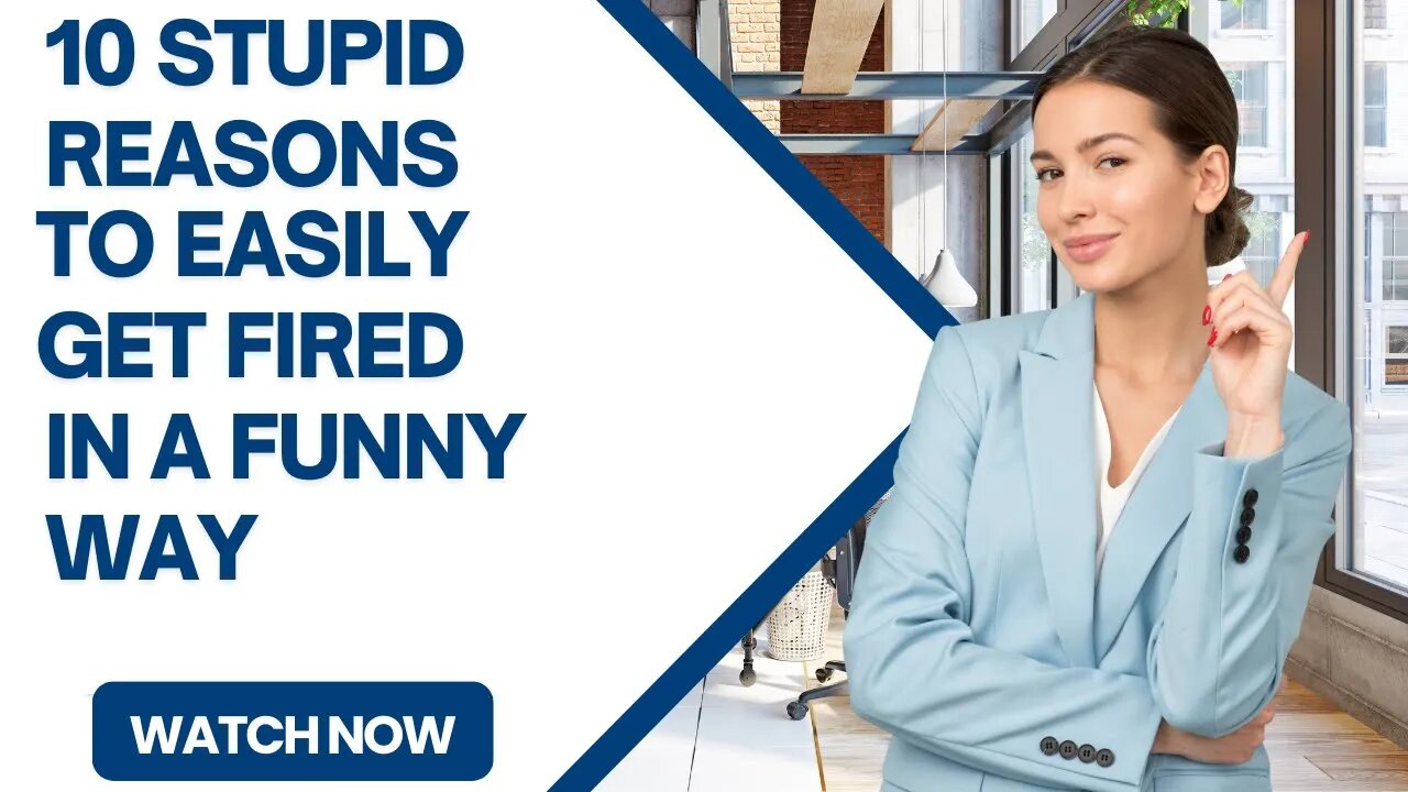 10 Stupid Reasons To Easily Get Fired In A Funny Way