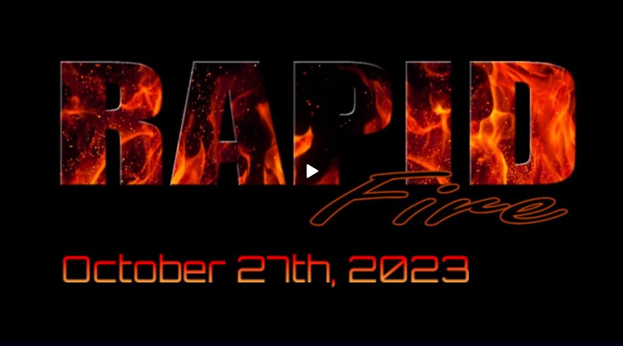 Rapid Fire - October 27th, 2023