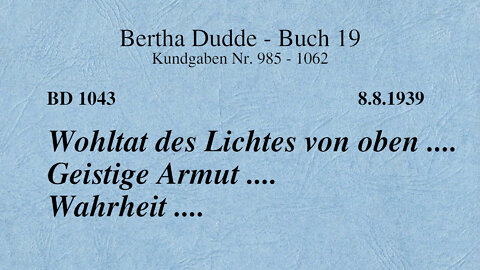 BD 1043 - WOHLTAT DES LICHTES VON OBEN .... GEISTIGE ARMUT .... WAHRHEIT ....