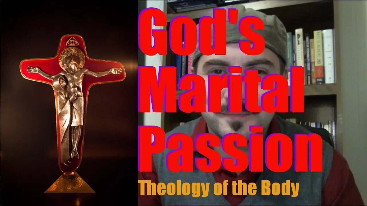 God's Marital Passion through a Theology of the Body Lens