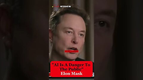 “AI Is A Danger To The Public” Elon Mask