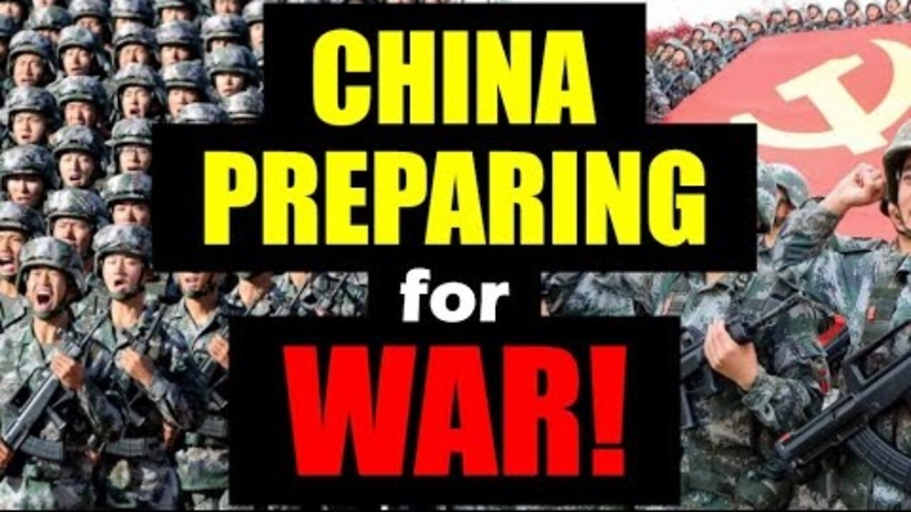 CHINA making PREPARATIONS for WAR – Clock is TICKING!