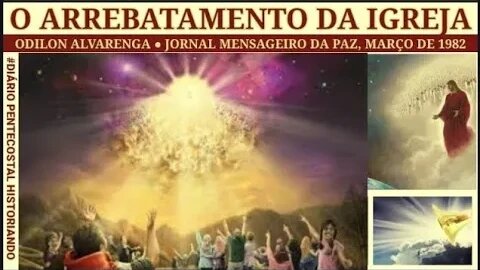 ODILON DE L. ALVARENGA ● O ARREBATAMENTO DA IGREJA | JORNAL MENSAGEIRO DA PAZ, MARÇO DE 1982