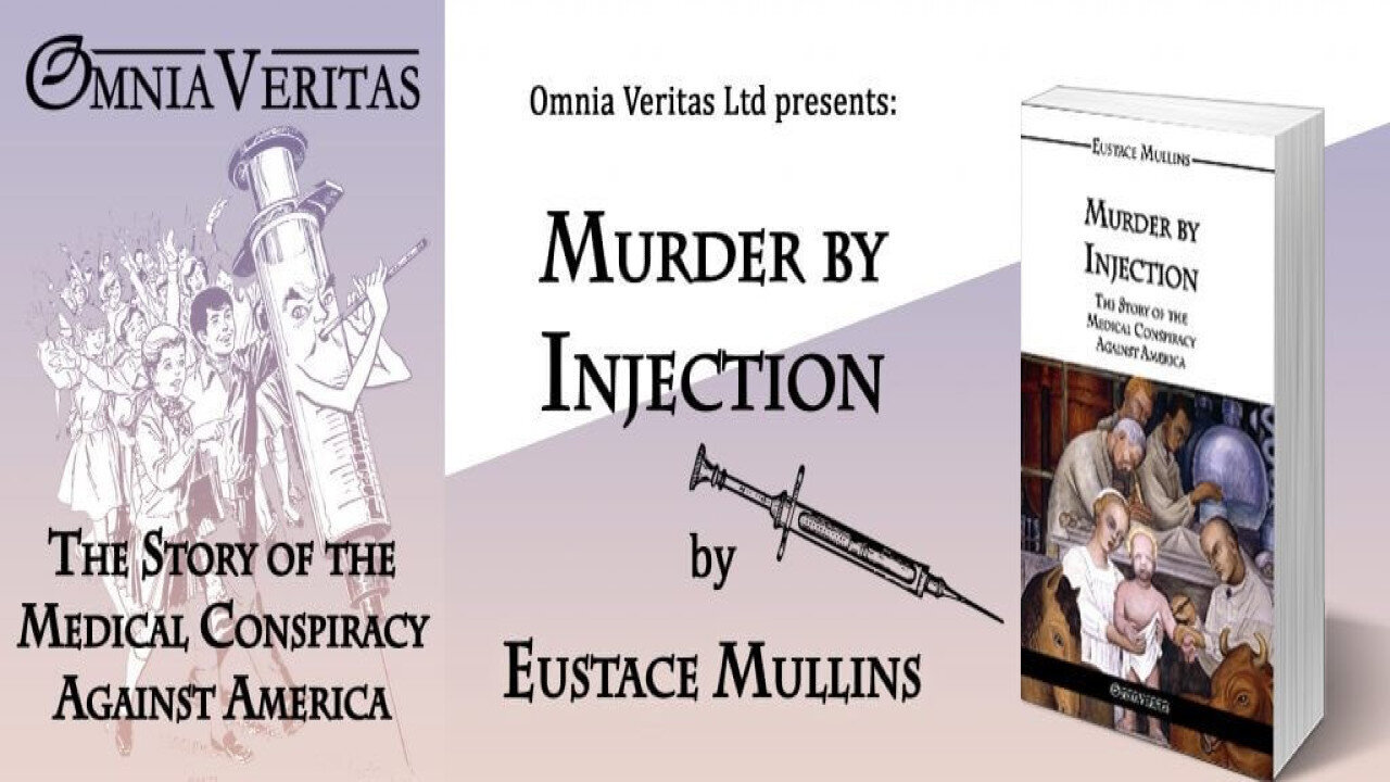 Murder By Injection! Eustace Mullins, The Story of the Medical Conspiracy! Documentary