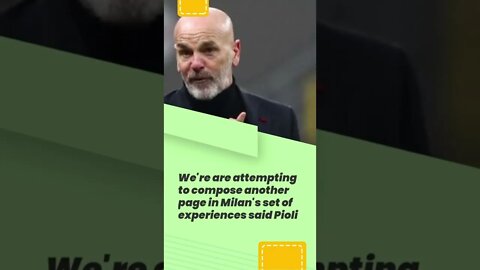 We're are attempting to compose another page in Milan's set of experiences said Pioli #shorts