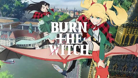 Burn the Witch - Anime Movie Review