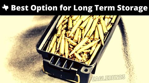 Storing Ammo Long Term SHTF