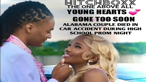 TRAGIC LOST! YOUNG COUPLE FROM ALABAMA KILLED AFTER ATTENDING HIGH SCHOOL PROM -A must See!
