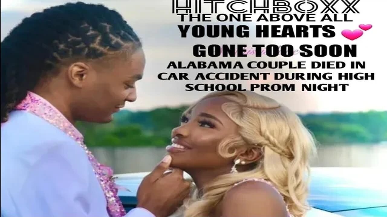TRAGIC LOST! YOUNG COUPLE FROM ALABAMA KILLED AFTER ATTENDING HIGH SCHOOL PROM -A must See!