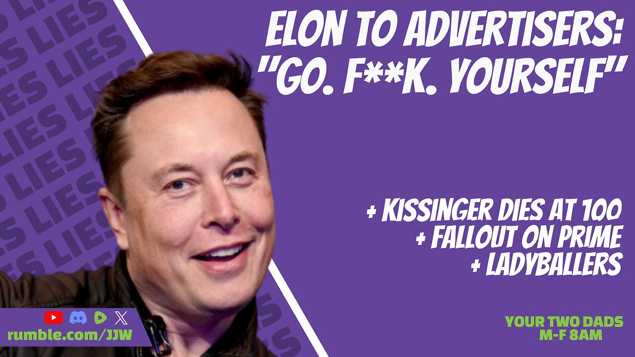 Elon To Advertisrs: "Go F**K Yourself" | YOUR TWO DADS - Weekdays @8AM