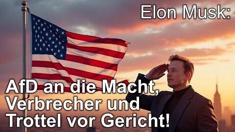 Die Weihnachtsbotschaft von Elon Musk: AfD an die Macht, Trottel und Verbrecher vor Gericht!