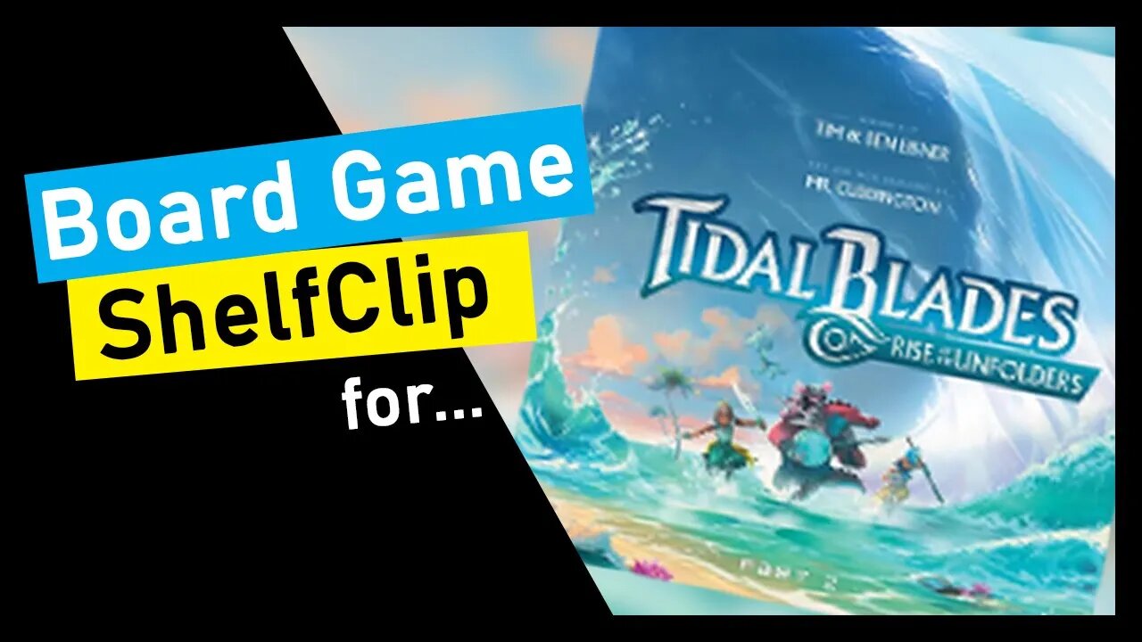 🌱ShelfClips: Tidal Blades: The Rise of the Unfolders (Short Board Game Preview)