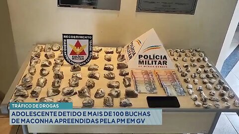 Tráfico de drogas: Adolescente detido e mais de 100 buchas de maconha apreendidas pela PM em GV.