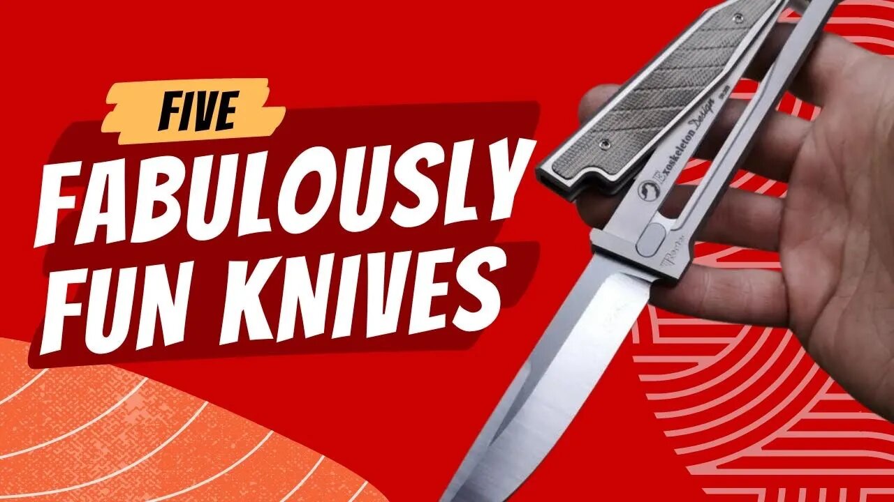 FIVE AMAZING FUN EDC KNIVES