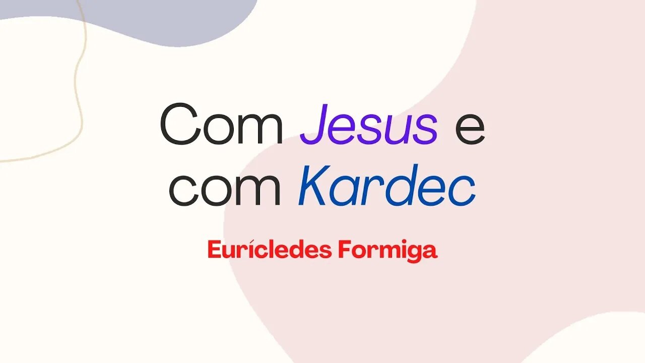 Com Jesus e com Kardec (Eurícledes Formiga)