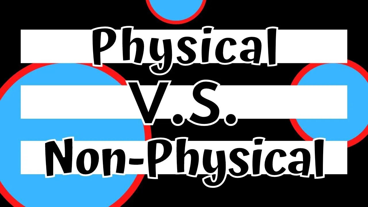 What is the difference between Physical and Non-Physical