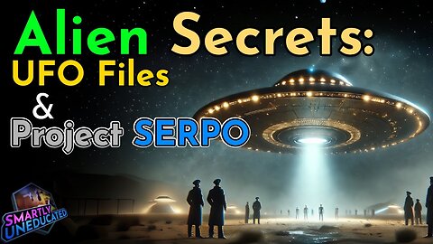 Alien Secrets UFO Files & Project SERPO