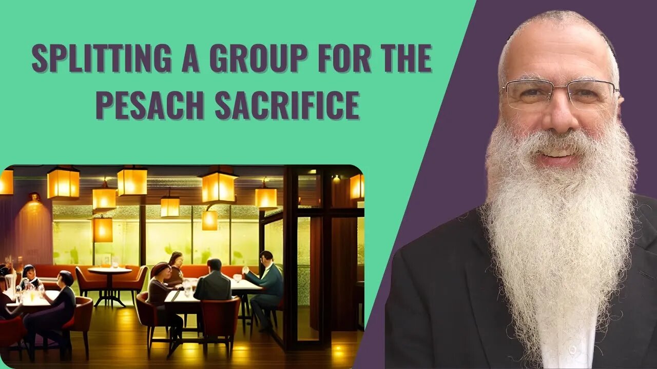 Mishna Pesachim Chapter 8 Mishnah 4. Splitting a group for the Pesach sacrifice