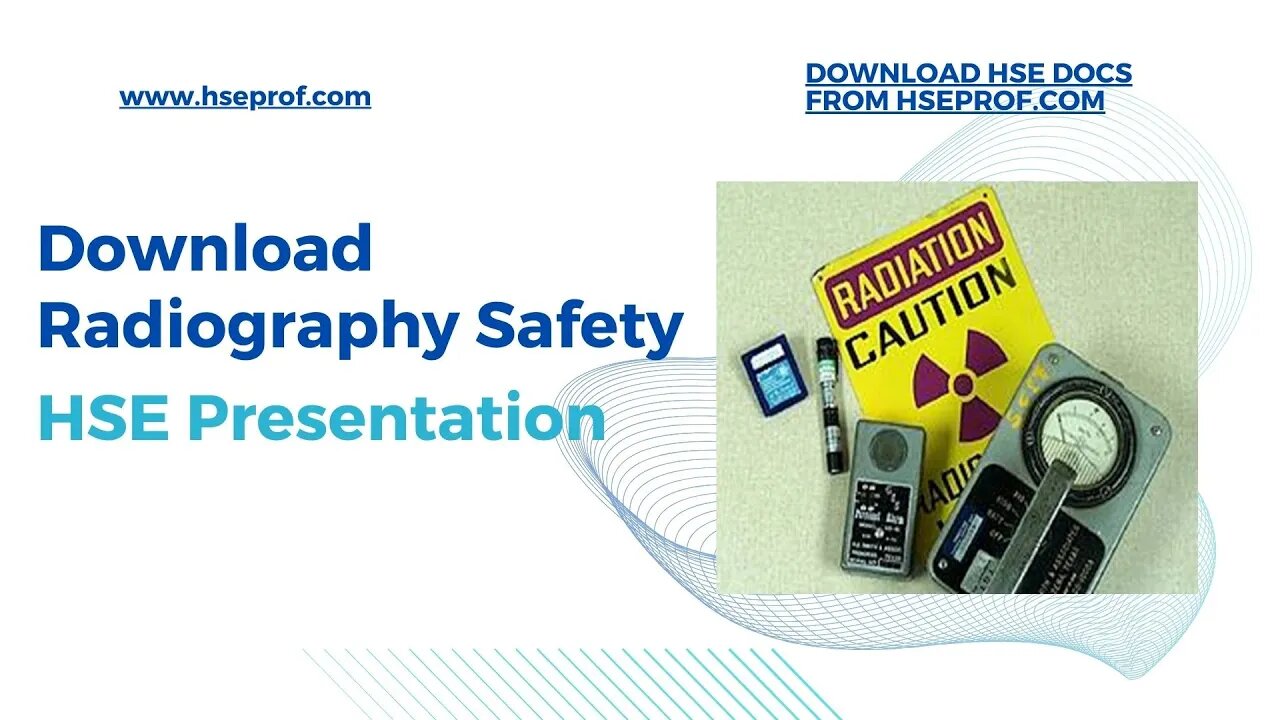 HSE Docs | HSE Presentation on Radiography Safety hseprof.com #hse #hseprofessionals #safetyfirst